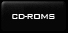 CD-ROMS