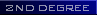 Second Degree
