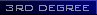 Third Degree